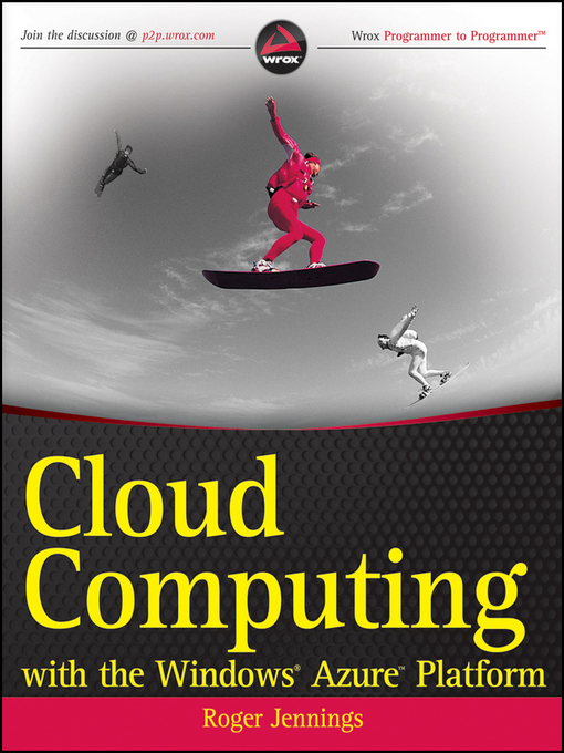 Title details for Cloud Computing with the Windows Azure Platform by Roger Jennings - Available